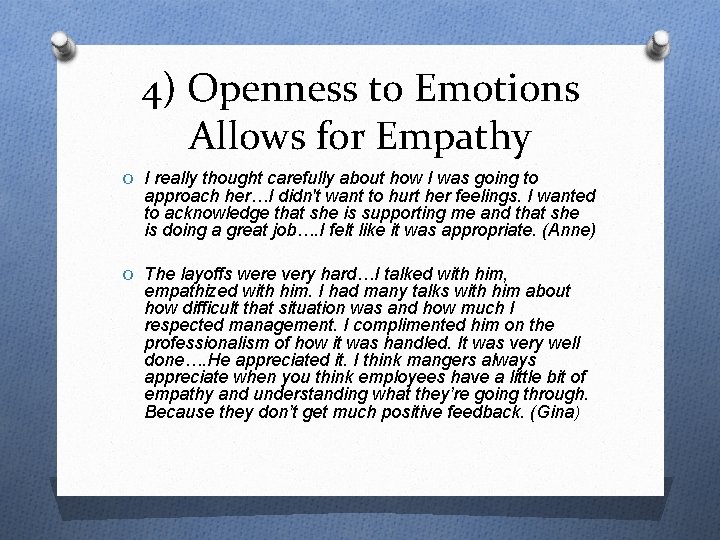 4) Openness to Emotions Allows for Empathy O I really thought carefully about how
