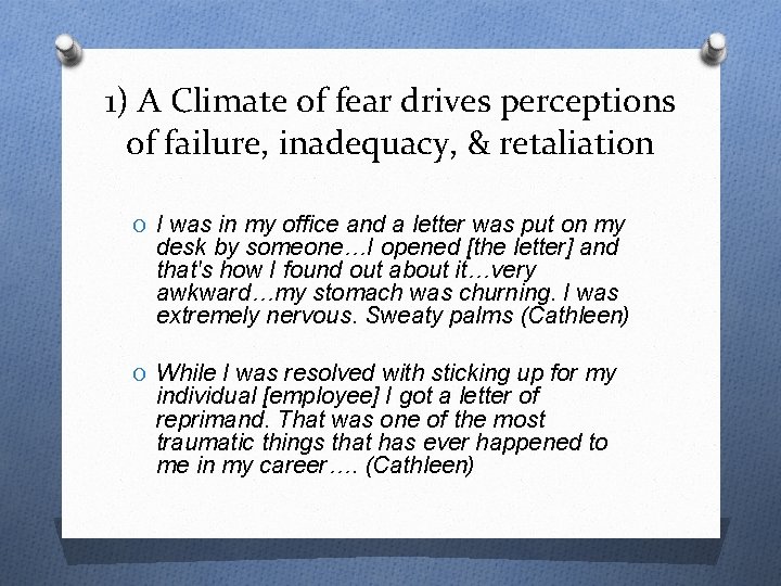 1) A Climate of fear drives perceptions of failure, inadequacy, & retaliation O I