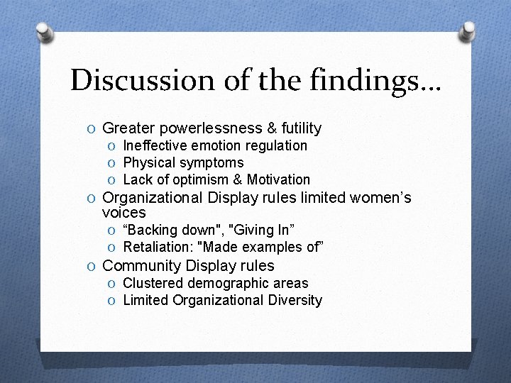 Discussion of the findings… O Greater powerlessness & futility O Ineffective emotion regulation O