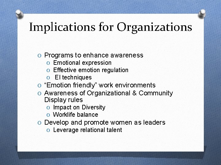 Implications for Organizations O Programs to enhance awareness O Emotional expression O Effective emotion