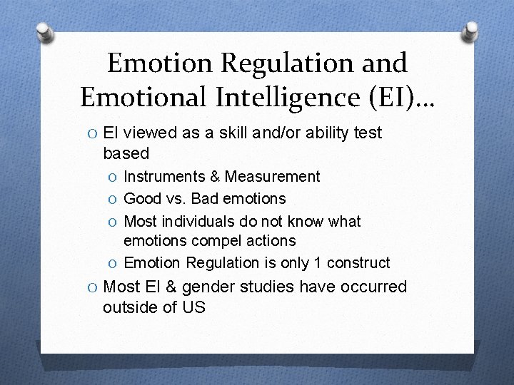 Emotion Regulation and Emotional Intelligence (EI)… O EI viewed as a skill and/or ability