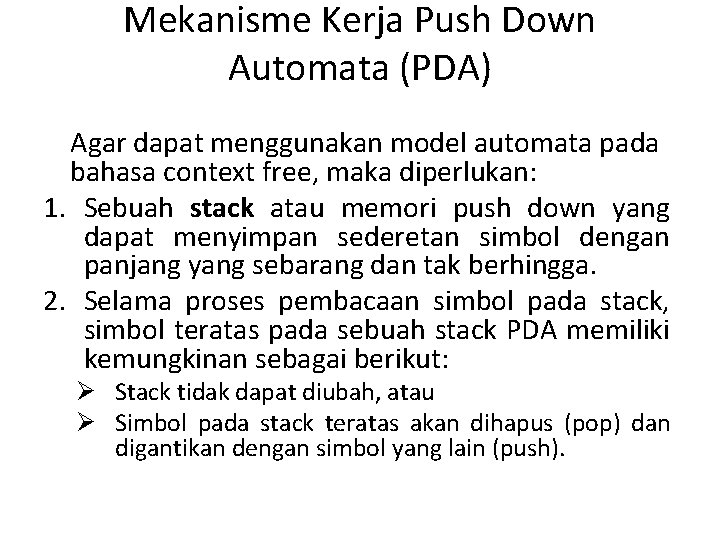 Mekanisme Kerja Push Down Automata (PDA) Agar dapat menggunakan model automata pada bahasa context