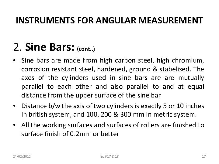 INSTRUMENTS FOR ANGULAR MEASUREMENT 2. Sine Bars: (cont. . ) • Sine bars are