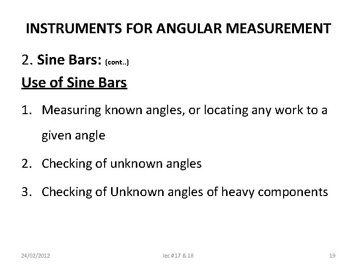 INSTRUMENTS FOR ANGULAR MEASUREMENT 2. Sine Bars: (cont. . ) Use of Sine Bars