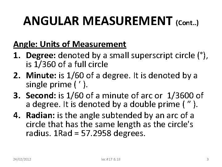 ANGULAR MEASUREMENT (Cont. . ) Angle: Units of Measurement 1. Degree: denoted by a