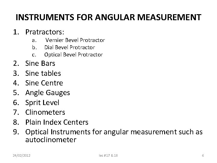 INSTRUMENTS FOR ANGULAR MEASUREMENT 1. Pratractors: 2. 3. 4. 5. 6. 7. 8. 9.