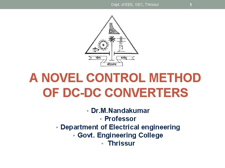 Dept. of EEE, GEC, Thrissur 1 A NOVEL CONTROL METHOD OF DC-DC CONVERTERS •