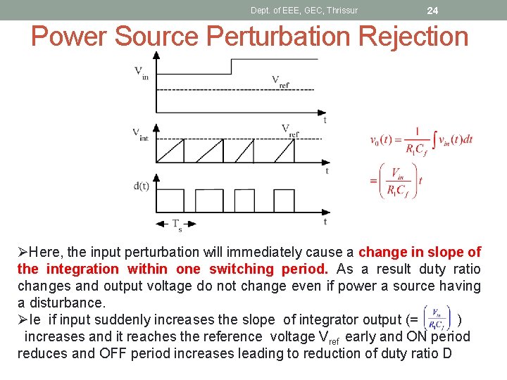 Dept. of EEE, GEC, Thrissur 24 Power Source Perturbation Rejection ØHere, the input perturbation