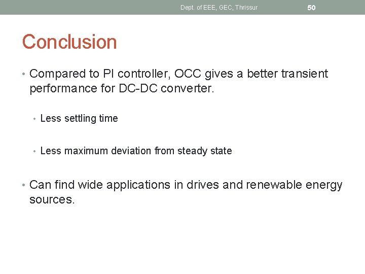 Dept. of EEE, GEC, Thrissur 50 Conclusion • Compared to PI controller, OCC gives