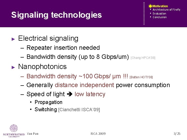 Signaling technologies ► § § Motivation Architecture of Firefly Evaluation Conclusion Electrical signaling –