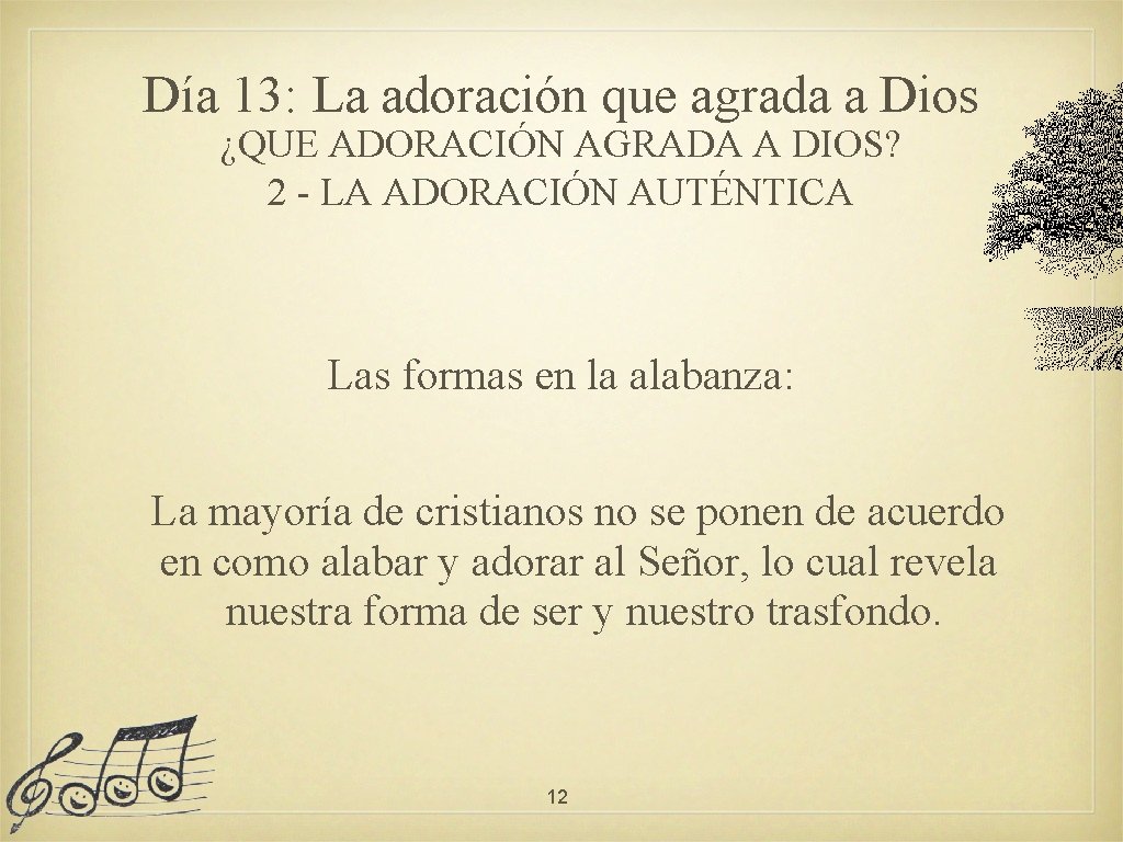 Día 13: La adoración que agrada a Dios ¿QUE ADORACIÓN AGRADA A DIOS? 2