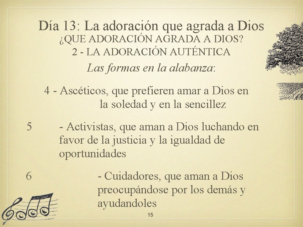 Día 13: La adoración que agrada a Dios ¿QUE ADORACIÓN AGRADA A DIOS? 2