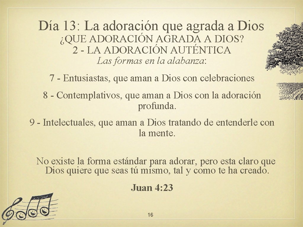 Día 13: La adoración que agrada a Dios ¿QUE ADORACIÓN AGRADA A DIOS? 2