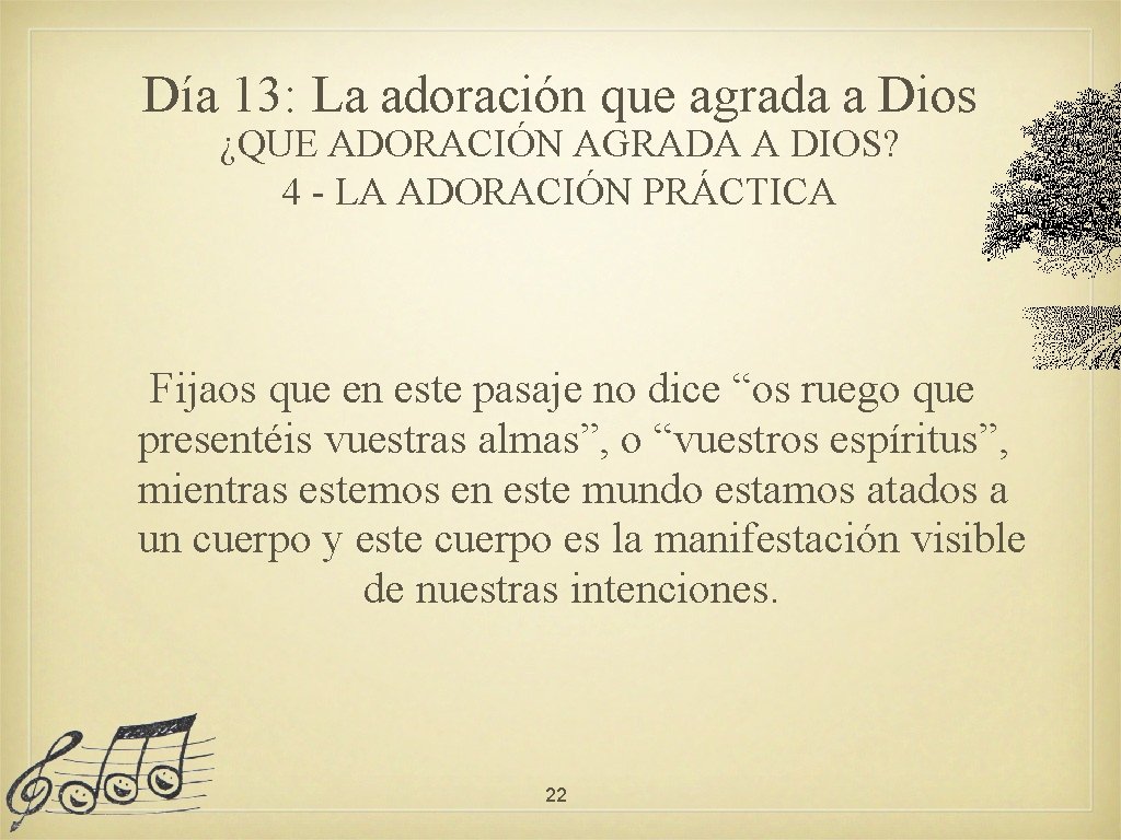 Día 13: La adoración que agrada a Dios ¿QUE ADORACIÓN AGRADA A DIOS? 4