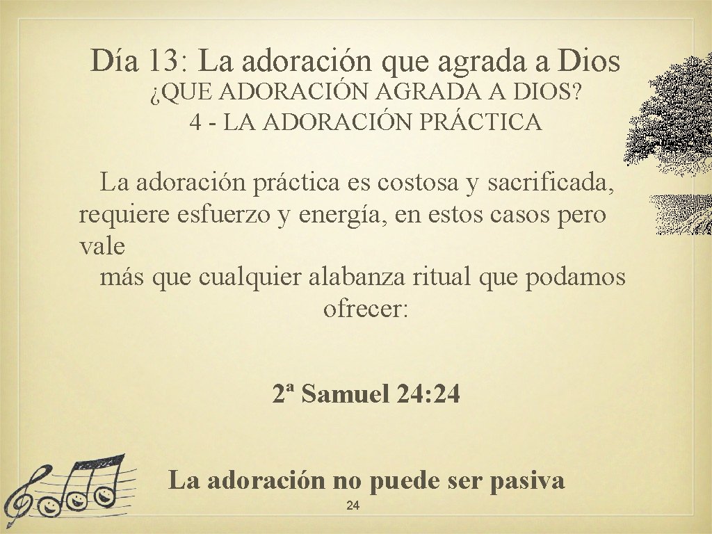 Día 13: La adoración que agrada a Dios ¿QUE ADORACIÓN AGRADA A DIOS? 4