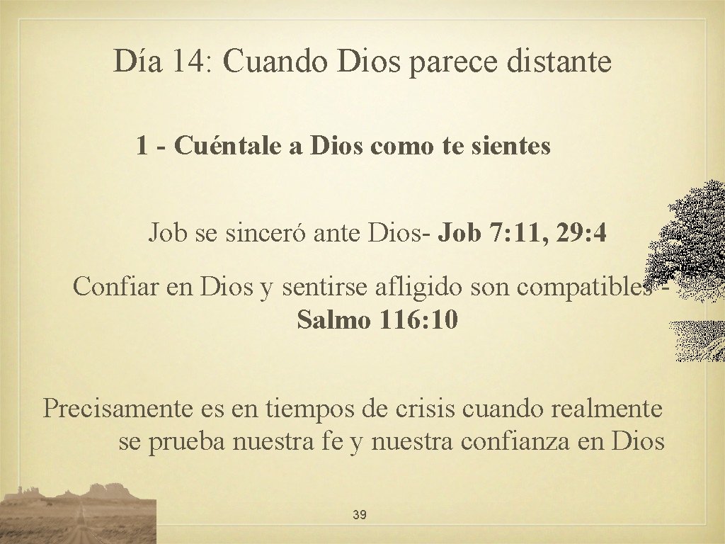 Día 14: Cuando Dios parece distante 1 - Cuéntale a Dios como te sientes