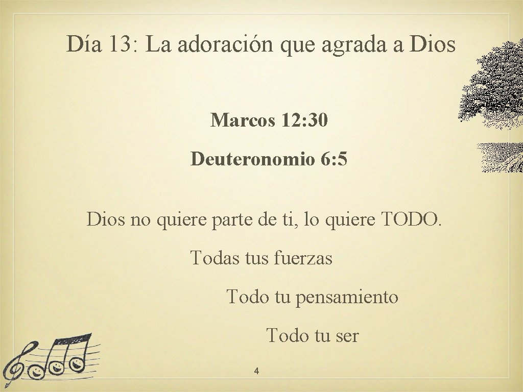 Día 13: La adoración que agrada a Dios Marcos 12: 30 Deuteronomio 6: 5