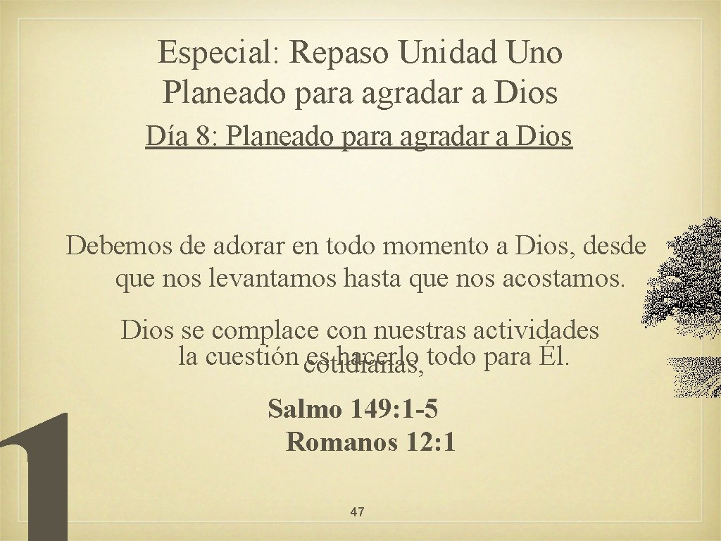 Especial: Repaso Unidad Uno Planeado para agradar a Dios Día 8: Planeado para agradar