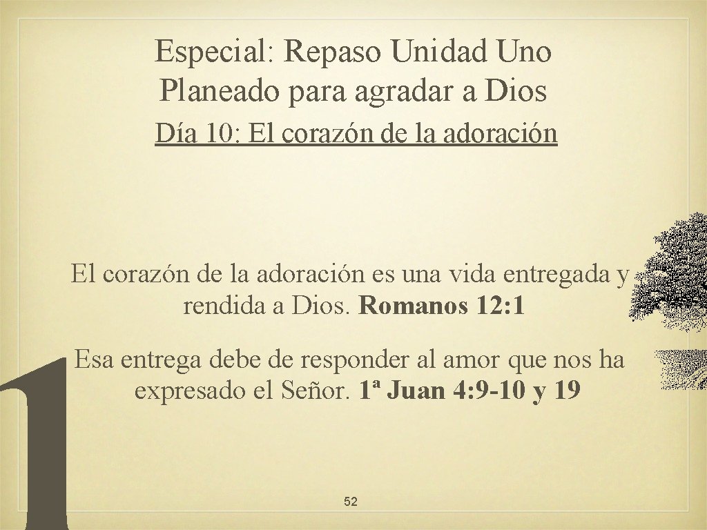 Especial: Repaso Unidad Uno Planeado para agradar a Dios Día 10: El corazón de