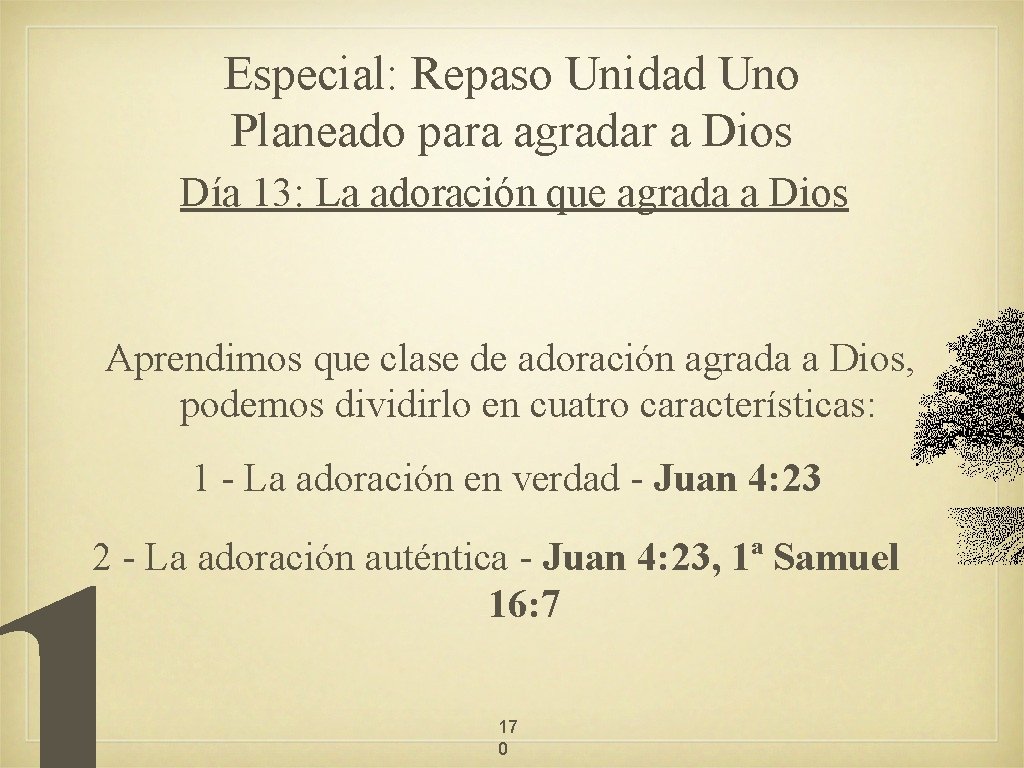 Especial: Repaso Unidad Uno Planeado para agradar a Dios Día 13: La adoración que