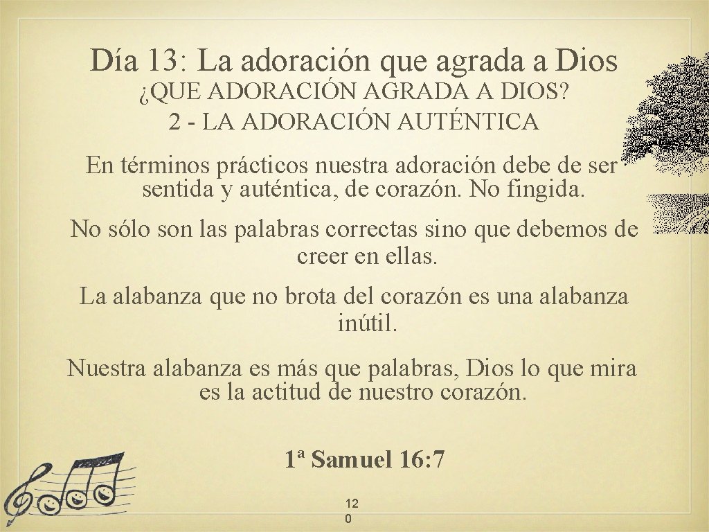 Día 13: La adoración que agrada a Dios ¿QUE ADORACIÓN AGRADA A DIOS? 2