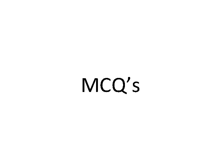 MCQ’s 