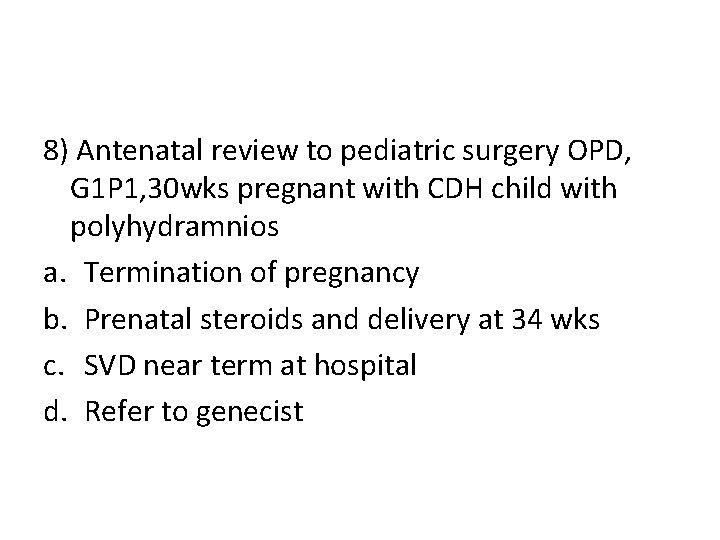 8) Antenatal review to pediatric surgery OPD, G 1 P 1, 30 wks pregnant