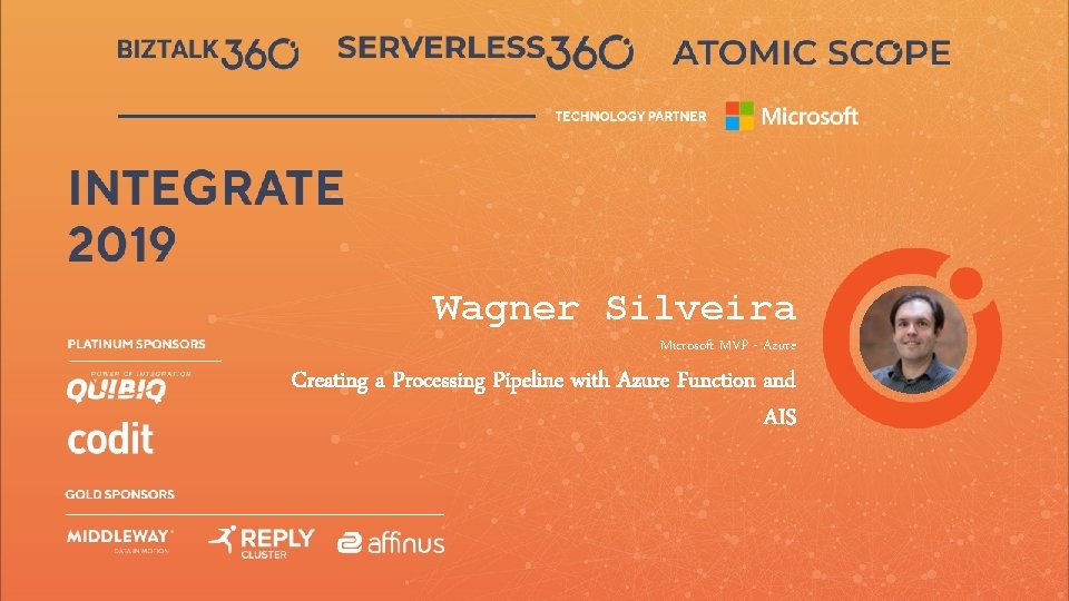 INTEGRATE etc. venues, JUNE 3 - 5, 2019 Wagner Silveira Microsoft MVP - Azure