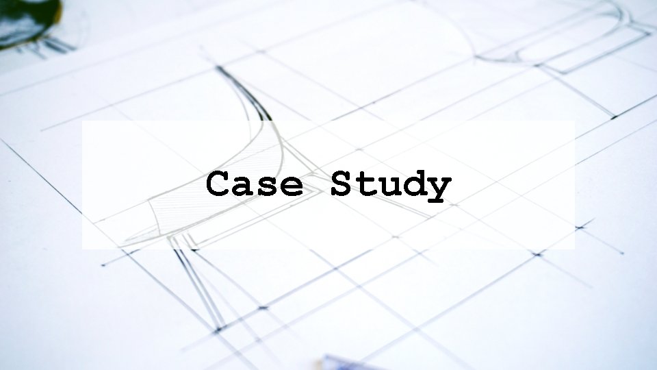 Case Study 