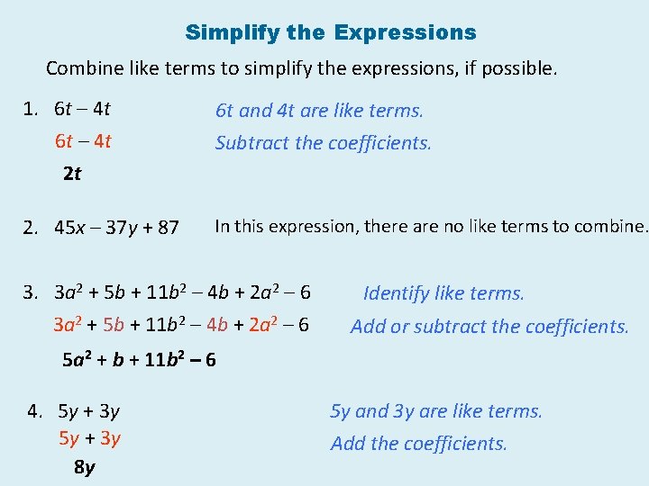 Simplify the Expressions Combine like terms to simplify the expressions, if possible. 1. 6 Simplify the Expressions Combine like terms to simplify the expressions, if possible. 1. 6