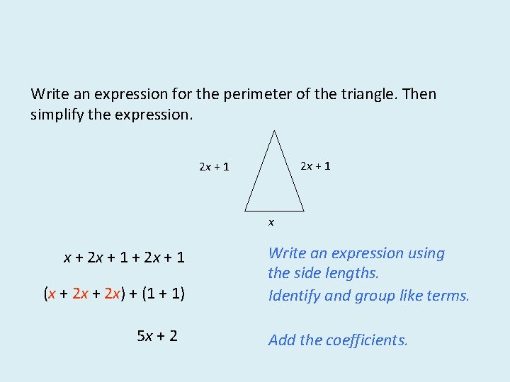 Write an expression for the perimeter of the triangle. Then simplify the expression. 2 Write an expression for the perimeter of the triangle. Then simplify the expression. 2