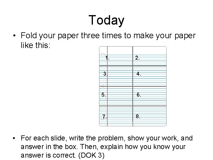 Today • Fold your paper three times to make your paper like this: 1. Today • Fold your paper three times to make your paper like this: 1.