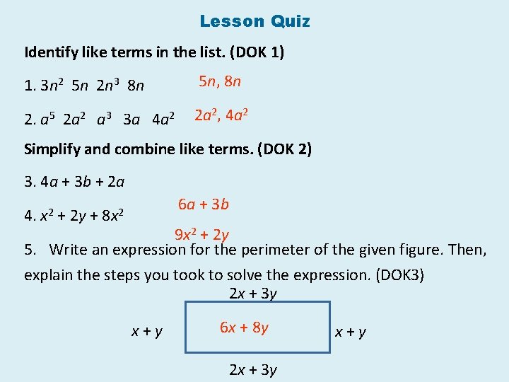 Lesson Quiz Identify like terms in the list. (DOK 1) 1. 3 n 2 Lesson Quiz Identify like terms in the list. (DOK 1) 1. 3 n 2