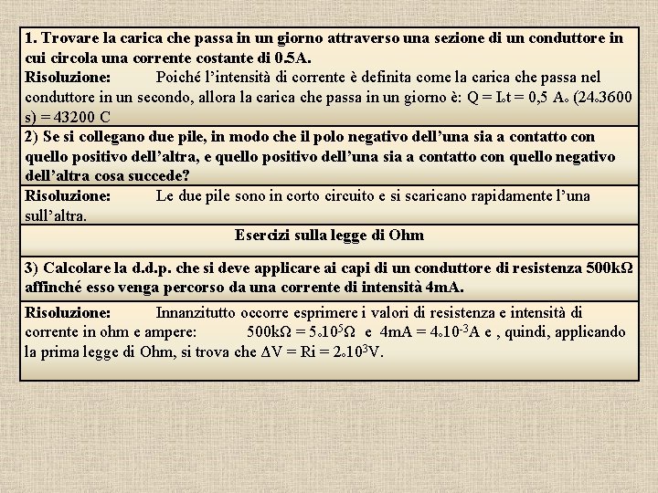1. Trovare la carica che passa in un giorno attraverso una sezione di un