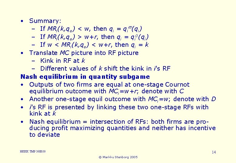  • Summary: 5. Entry – If MRi(k, qe) < w, then qi =