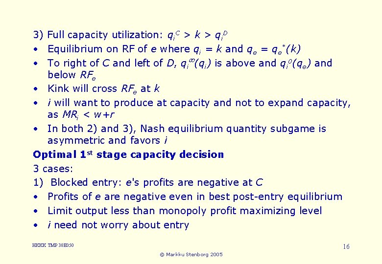 3) Full capacity utilization: 5. qi. C Entry > k > q i. D