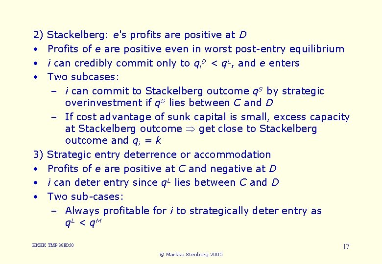 2) • • • 3) • • • Stackelberg: e's profits are positive at