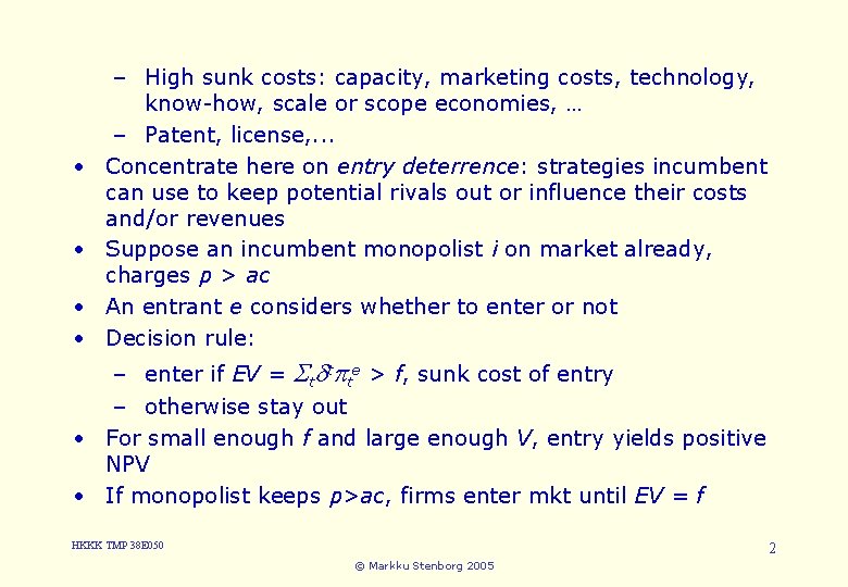  • • – High sunk costs: capacity, marketing costs, technology, 5. Entry know-how,