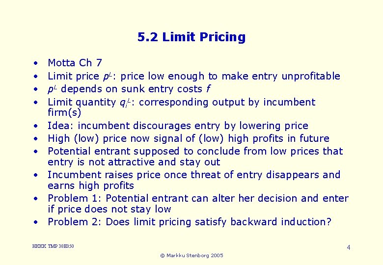 5. 2 Limit Pricing • • • Motta Ch 7 Limit price p. L: