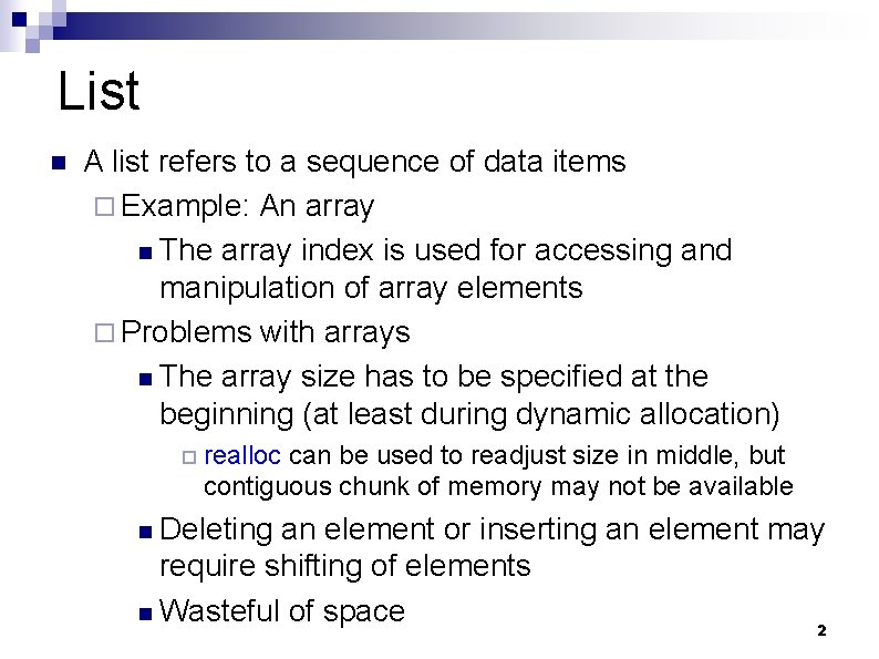 List n A list refers to a sequence of data items ¨ Example: An