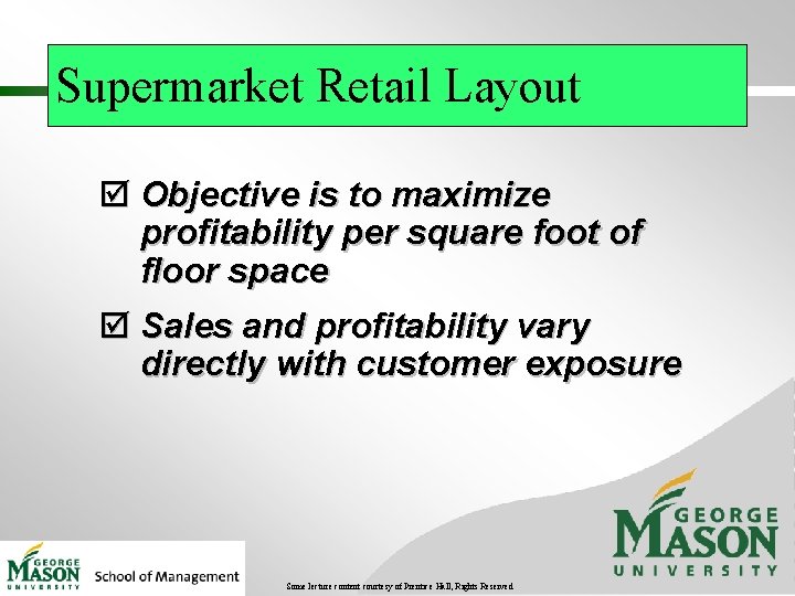 Supermarket Retail Layout þ Objective is to maximize profitability per square foot of floor