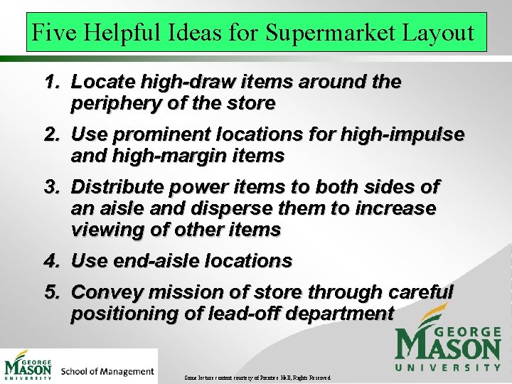 Five Helpful Ideas for Supermarket Layout 1. Locate high-draw items around the periphery of