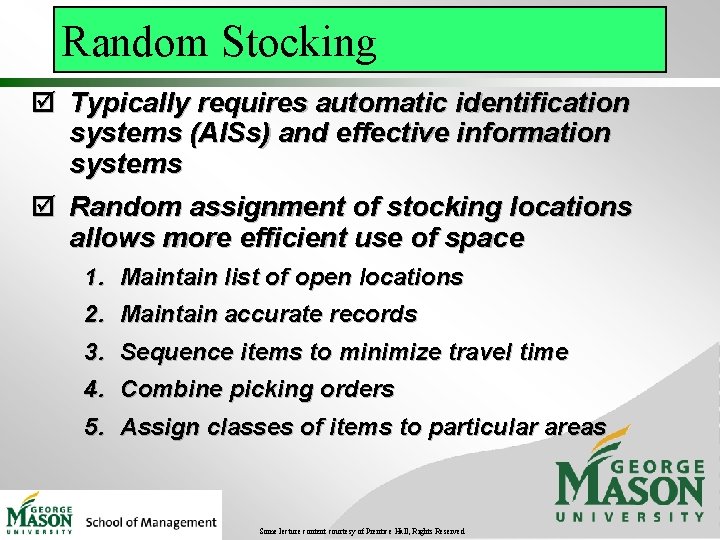 Random Stocking þ Typically requires automatic identification systems (AISs) and effective information systems þ