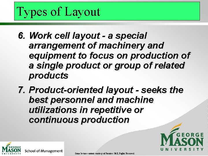 Types of Layout 6. Work cell layout - a special arrangement of machinery and