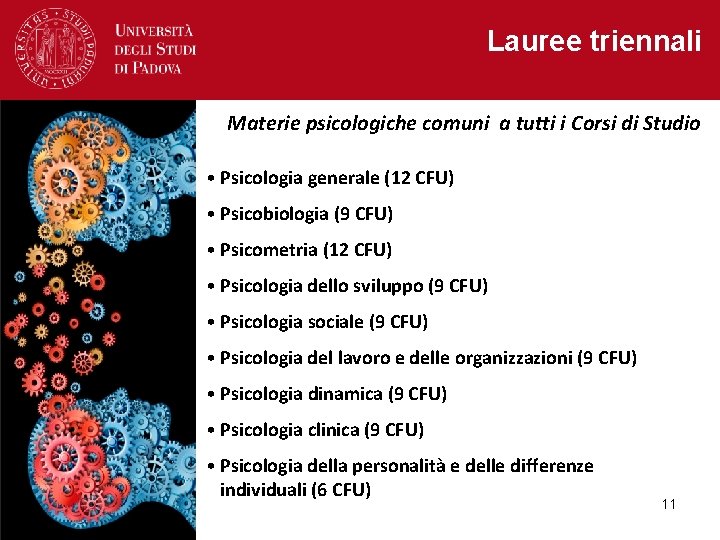 Lauree triennali Materie psicologiche comuni a tutti i Corsi di Studio • Psicologia generale