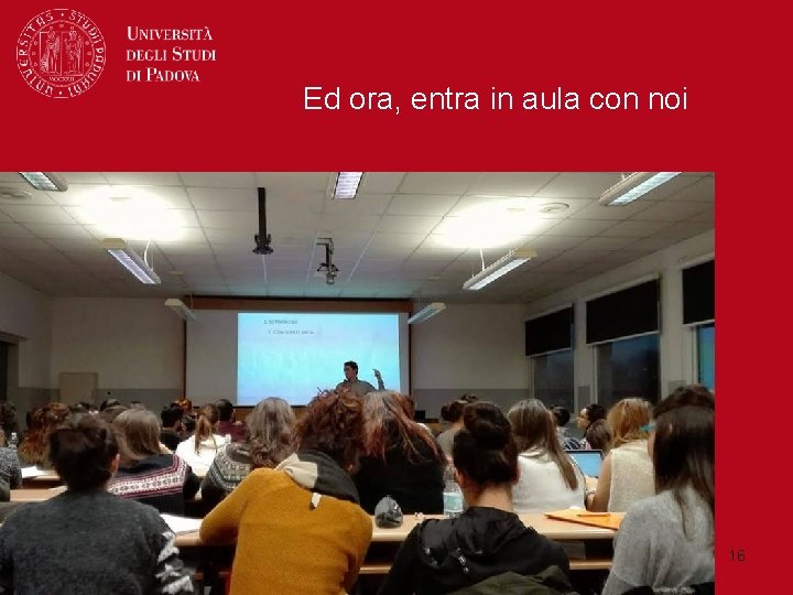 Ed ora, entra in aula con noi 16 