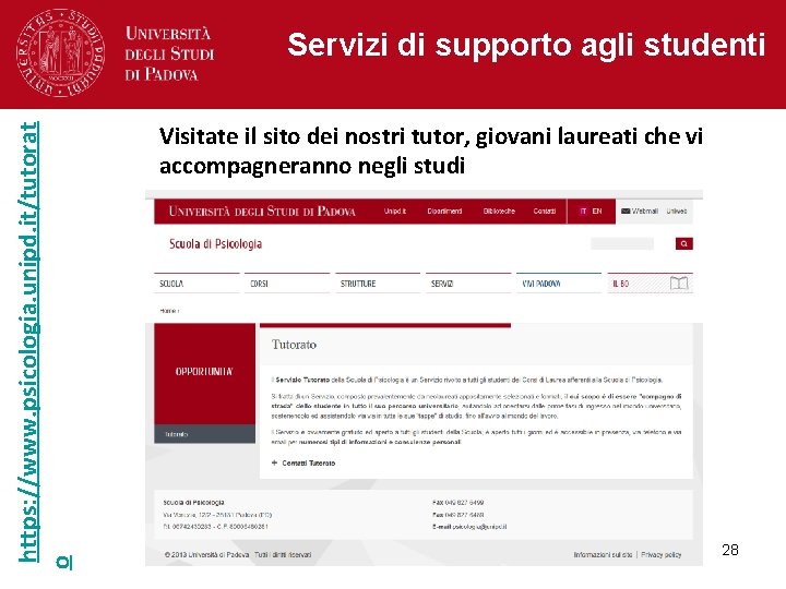 https: //www. psicologia. unipd. it/tutorat o Servizi di supporto agli studenti Visitate il sito