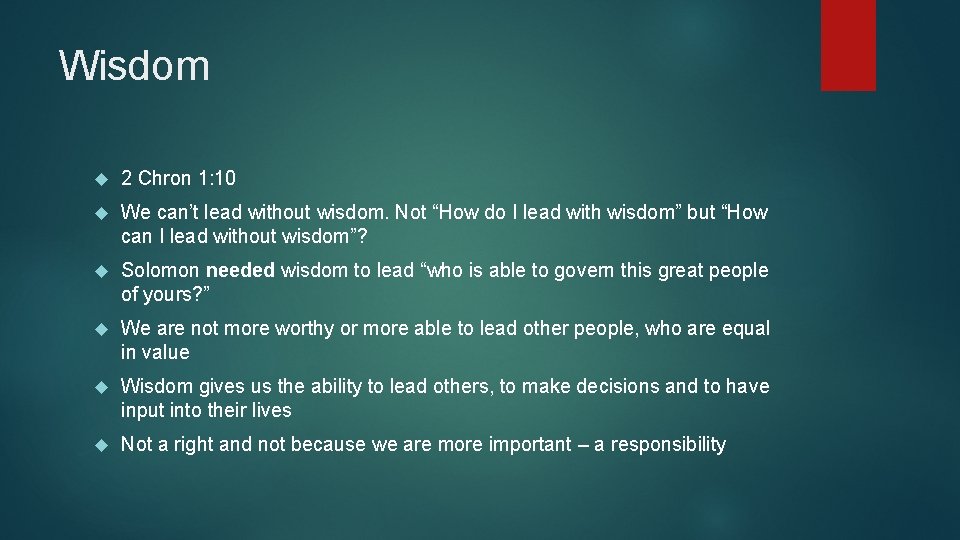 Wisdom 2 Chron 1: 10 We can’t lead without wisdom. Not “How do I