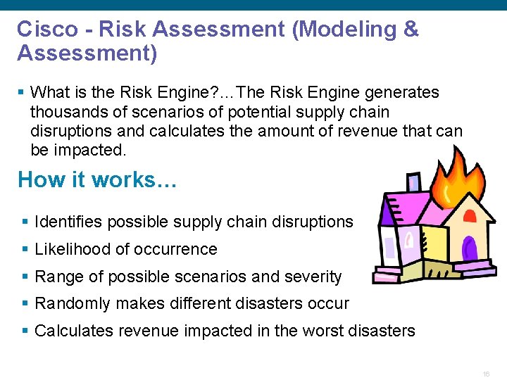 Cisco - Risk Assessment (Modeling & Assessment) § What is the Risk Engine? …The