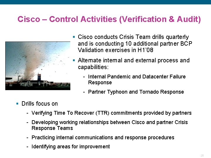 Cisco – Control Activities (Verification & Audit) § Cisco conducts Crisis Team drills quarterly